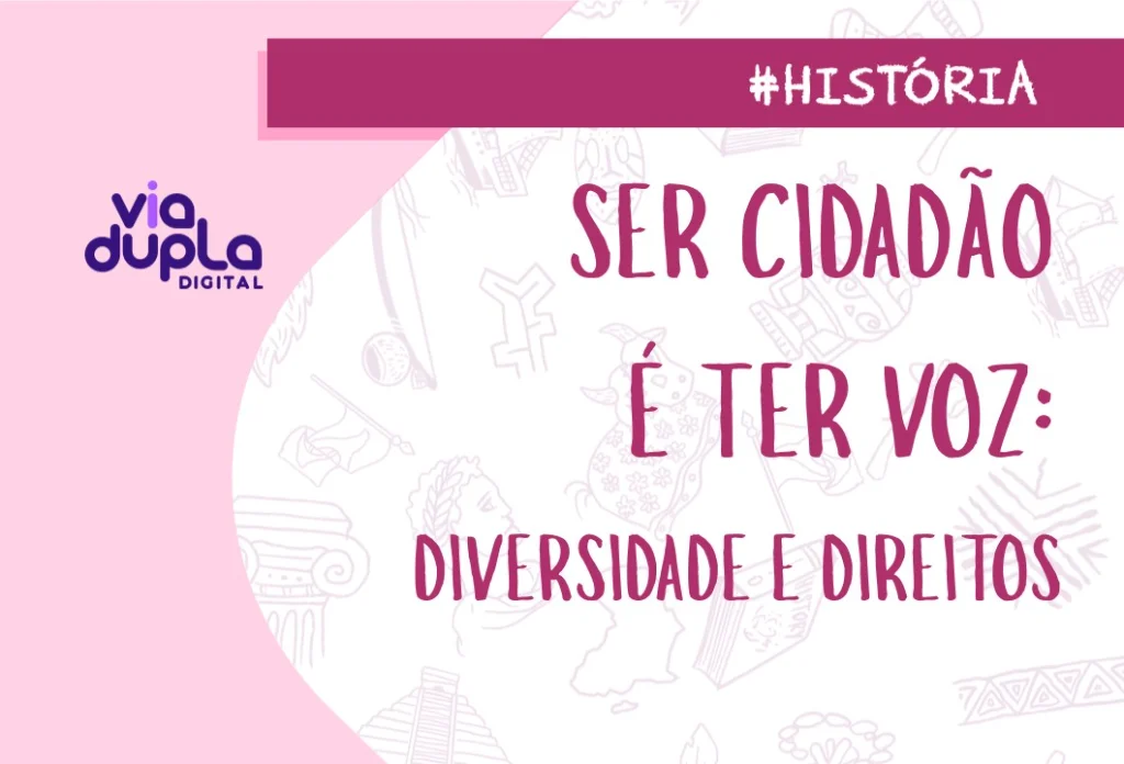 Ser cidadão é ter voz: diversidade e direitos 